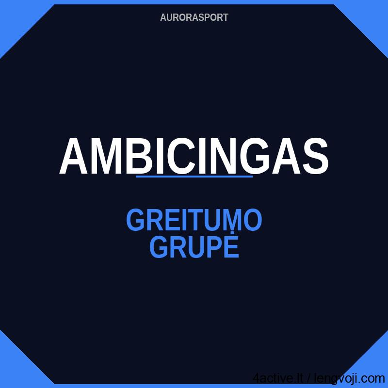Dark navy octagonal banner with blue corner accents; large white text 'AMBICINGAS' underlined, followed by blue text 'GREITUMO GRUPĖ' and a small 'AURORASPORT' at the top.