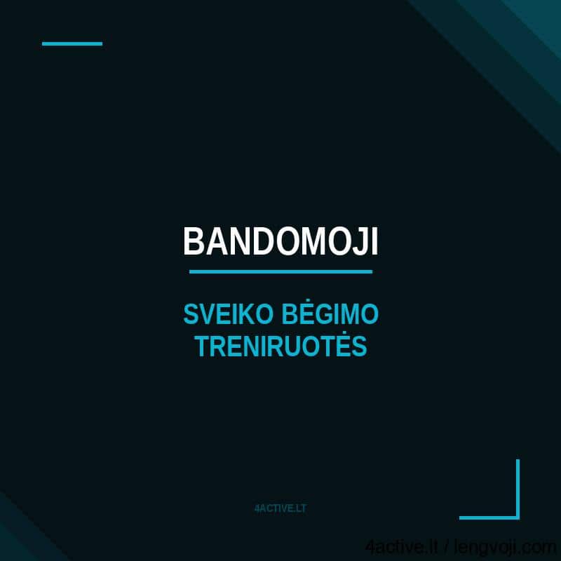 Sveiko bėgimo kursas – BANDOMOJI treniruotė